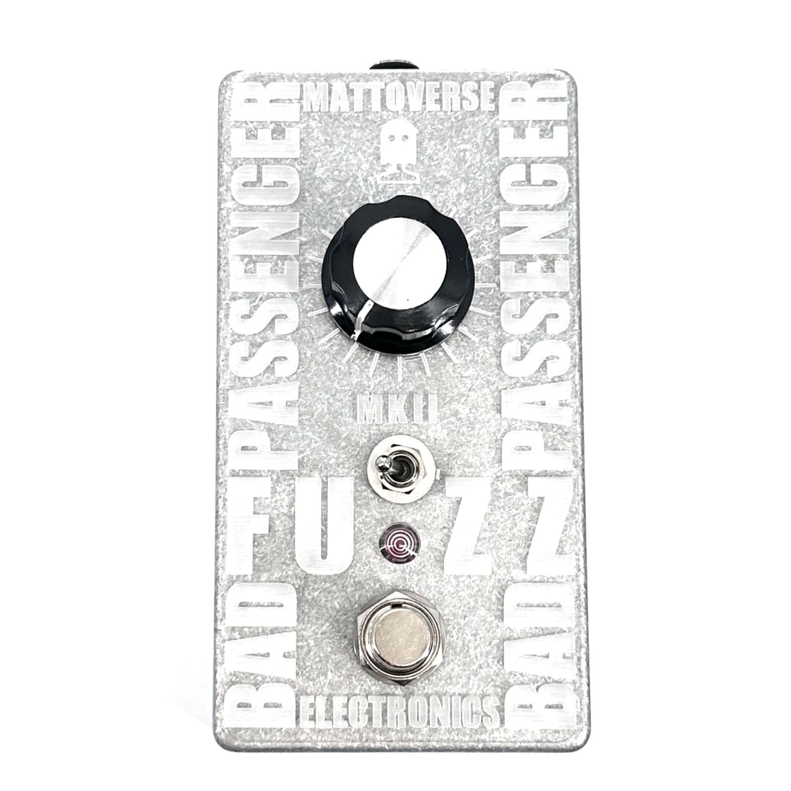 Mattoverse Electronics Bad Passenger Fuzz MKII Clear Acrylic